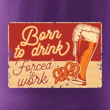 Born to drink beer