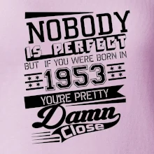 Nobody is perfect - 1953