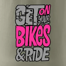 Get on your bikes Get on your bikes