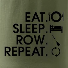 Eat sleep row repeat Eat sleep row repeat