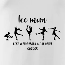 Ice mom - like a normaly mom only colder