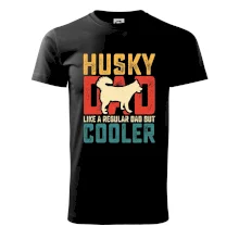 Husky dad like a regular dad but cooler Husky dad like a regular dad but cooler