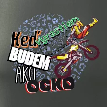 Keď vyrastiem budem ako ocko FMX
