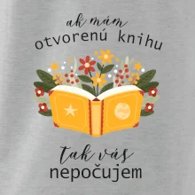 Ak mám otvorenú knihu, tak vás nepočujem Ak mám otvorenú knihu, tak vás nepočujem