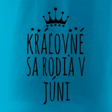 Kráľovné sa rodia v júni