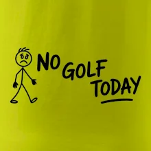 No Golf Today