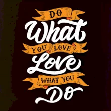 Do What You Love, Love What You Do