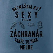 Neznášam byť sexy ale som záchranár