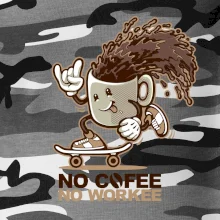 No cofee no workee