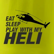 Eat Sleep Play With My Heli Eat Sleep Play With My Heli