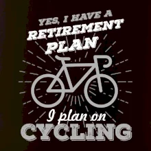Sivý bicykel - Yes, I have a retirement plan, Aj plan on cycling