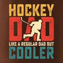 Hockey dad like a regular dad but cooler