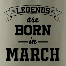Legends are born in March