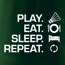 Play Eat Sleep Repeat badminton