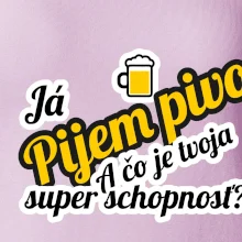 Pijem pivo - tvoja super schopnosť - šikmý