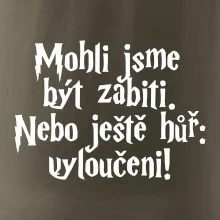 Mohli jsme být zabiti. Nebo ještě hůř vyloučeni