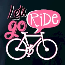 Lets go ride Lets go ride