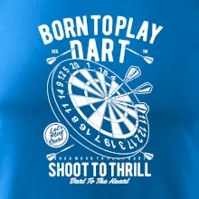 Born To Play Dart Born To Play Dart