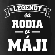 Legendy sa rodia v máji