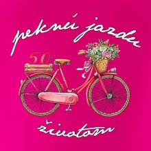 Peknú jazdu životom 50