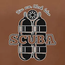 Dive now work later - Scuba