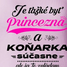Je ťažké byť princezná koňarka Je ťažké byť princezná koňarka