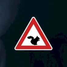 Dopravná značka - Pozor veverička Dopravná značka - Pozor veverička