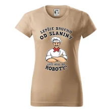 Lepšie brucho od slaniny ako hrb od roboty