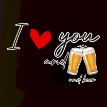 I love beer and beer