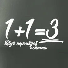 1+1=3 keď nepoužiješ ochranu