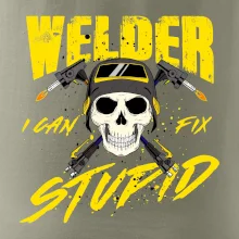 Welder I can fix stupid