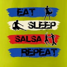 Eat sleep salsa repeat Eat sleep salsa repeat