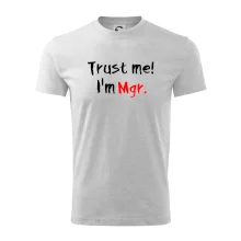 Trust me I´m  Mgr. / Ver mi som Magister.
