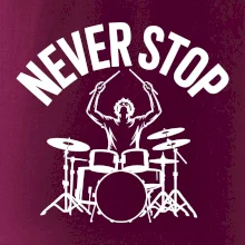 Never Stop a drummer