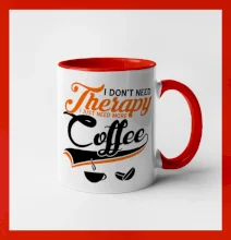 I don't need therapy coffee