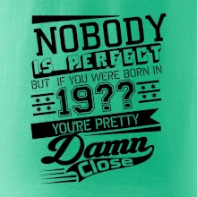 Nobody is perfect - Vlastný ročník