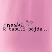 Dneska k tabuli pôjde