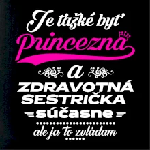 Je ťažké byť princezná zdravotná sestrička