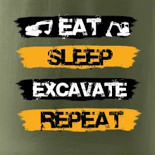 Eat Sleep Excavate Repeat Eat Sleep Excavate Repeat