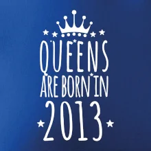 Queens are born in 2013