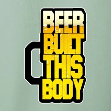 Beer built this body