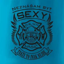 Neznášam byť sexy - Hasič