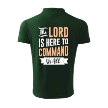 The lord is here to command us all