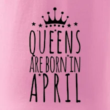 Queens are born in April