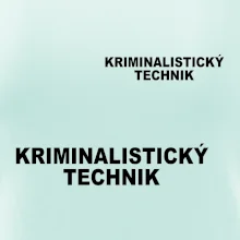 Kriminalistický technik Kriminalistický technik