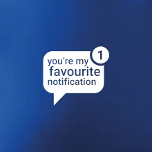 You're my favourite notification