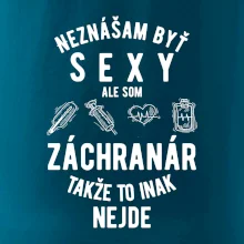 Neznášam byť sexy ale som záchranár