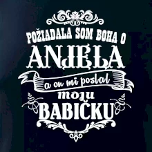 Požiadala som Boha o anjela a on mi poslal moju babičku
