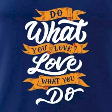 Do What You Love, Love What You Do