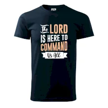 The lord is here to command us all
